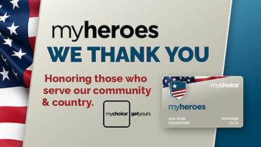 American Flag, mychoice myheroes card, and text: "myheroes / We Thank You / Honoring those who serve our community & country. / mychoice logo / get yours"